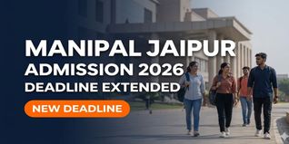 MAHE Manipal Jaipur Admission 2026 Deadline Extended; Apply by May 31